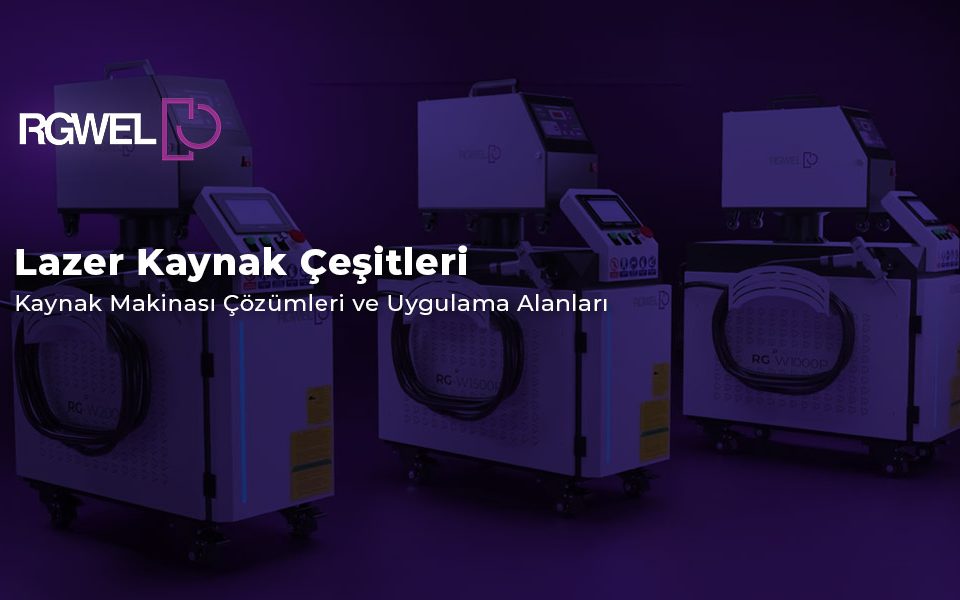 lazer kaynak çeşitleri
