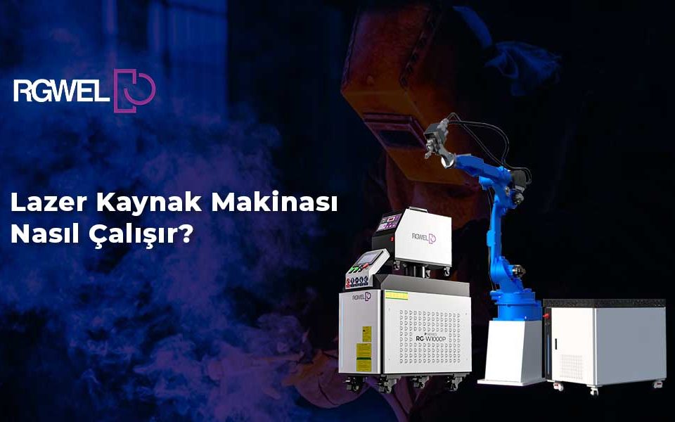 Lazer kaynak makinası nasıl çalışır