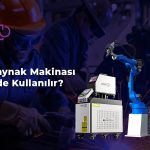 lazer kaynak makinası nerelerde kullanılır