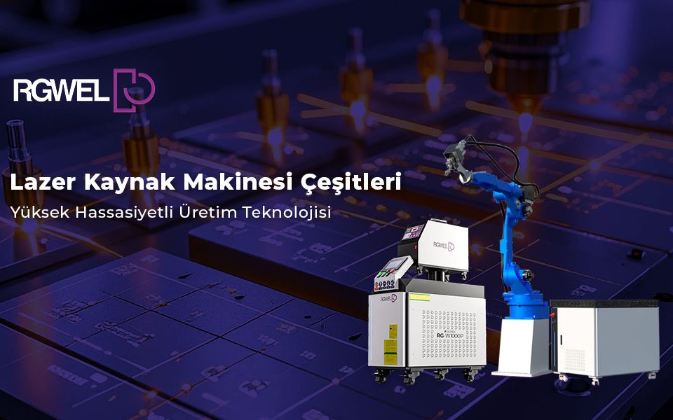lazer kaynak makinesi çeşitleri